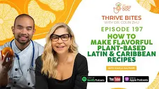 Ep 197 - Deliciosas recetas latinas y caribe&ntilde;as a base de plantas | Karla Salinari | Thrive Bites