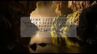 ASMR Underground River Cave | Relaxing Water Flow Ambience for Sleep, Meditation, and Focus