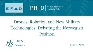 Drones, Robotics, and New Military Technologies: Debating the Norwegian Position