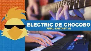 Electric de Chocobo (Final Fantasy VII) | Game & Sound Cover