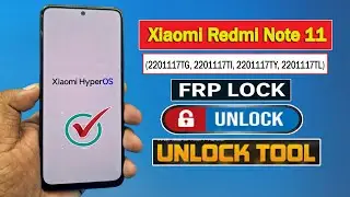 Xiaomi Redmi Note 11 (2201117TG, 2201117TI, 2201117TY, 2201117TL) FRP Bypass Unlock tool