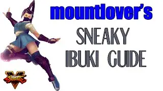 Mountlover's Sneaky Ibuki Guide - Try2 Rushdown