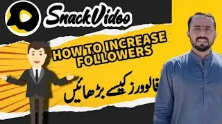 increase Snack video follower, snack video, snack video app, how to increase followersin snack video