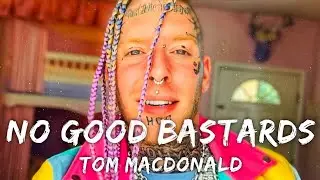 Tom MacDonald - On Good Bastards (Song)