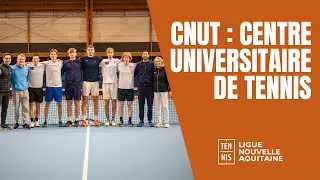 CNUT / CENTRE UNIVERSITAIRE DE TENNIS / LIGUE NOUVELLE AQUITAINE