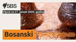 Vijesti za 27. januar 2026. godine | SBS Bosnian - SBS na bosanskom jeziku
