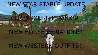 NEW STAR STABLE UPDATE! CHAMPIONSHIP RANKS! NEW COAT VERIATIONS! NEW WESTERN OUTFITS!