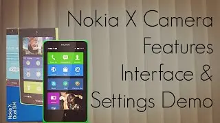 Nokia X Camera Features, Interface & Settings Demo - PhoneRadar