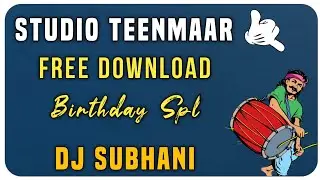 STUDIO TEENMAAR BEAT BY  DJ SUBHANI BIRTHDAY SPL 2021 &bull; HIGH BASS &bull; STUDIO TEENMAAR