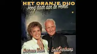 Het Oranje Duo Marianne Weber & Emile Hartkamp    Hoog daar aan de Hemel