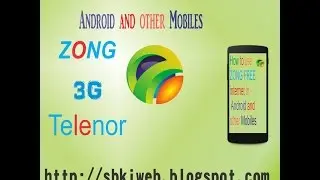 How to use Zong or Telenor free internet in Android mobile or other mobile phones (legale)