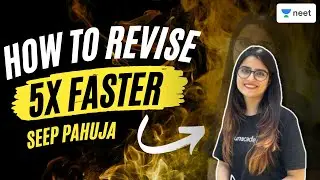 How to Revise 5X Faster | NEET 2022 | NEET 2023 | Seep pahuja