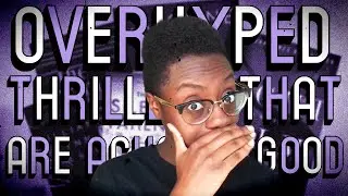 OVERHYPED THRILLERS THAT ARE ACTUALLY GOOD