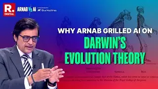Arnab vs AI : Why Arnab Challenged Blue Machines on Darwin's Evolution Theory