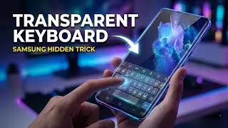 Сделайте свою клавиатуру Samsung прозрачной за 1 минуту! (Урок по игре Good Lock Theme Park)