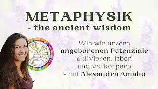 METAPHYSIK - angeborene Potenziale aktivieren, leben & verk&ouml;rpern | mit Alexandra Amalio