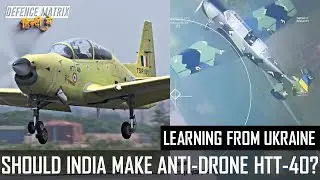 Learning from Ukraine | Should India make Anti Drone HTT-40? | हिंदी में