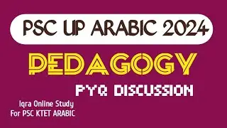 PSC UP ARABIC  PEDAGOGY QUESTION DISCUSSION  2024