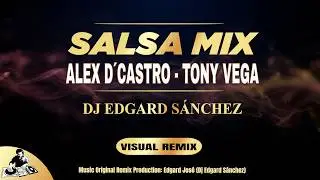 Alex D' Castro & Tony Vega Salsa Cristiana (Grandes éxitos) Mix Edgard José (Dj Edgard Sánchez)