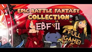 Epic Battle Fantasy Collection- Epic Battle Fantasy 2 [Full Game, Epic Mode!]