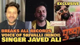 Pushpa Srivalli Song BREAKS ALL RECORDS Singer Javed Ali EXCLUSIVE INTERVIEW | Allu Arjun | Hindi