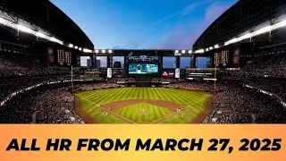 All Homeruns From March 27th, 2025