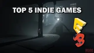 TOP 5 INDIE GAMES - E3 2016