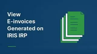 View E-invoices Generated On IRIS IRP