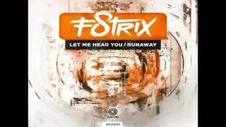 F8trix - Let Me Hear You | Runaway EP [Full HQ + HD Version]