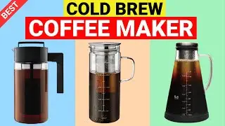 Cold Brew Coffee Maker : Top 10 Best Cold Brew Coffee Makers 2021