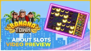 🍌 Banana Town - Relax Gaming - New Slot Video Preview 2022