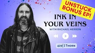 429 | Getting Unstuck with J. Thorn