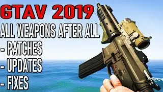 GTA V 2019 - All Weapons After All Patches & Updates + Reloading Animations In Slow Motion