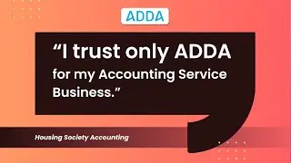 I trust only ADDA for my Accounting Service Business - Housing Society Accounting