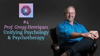 #4 - Unifying Psychology To Heal The Mental Health Crisis - Prof. Gregg Henriques