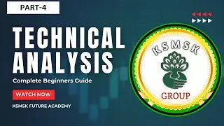 Technical Analysis Part 4: Advanced Strategies & Insights | KSMSK Future Academy