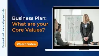 Business Plan: What are Your Core Values?