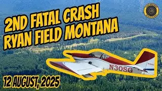 2nd Fatal Crash Ryan Field Montana 12 Aug N30SG