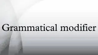 Grammatical modifier