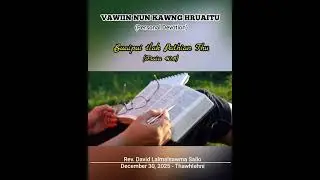BUAIPUI TLAK PATHIAN THU || VAWIIN NUN KAWNG HRUAITU 