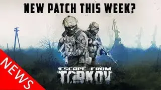 Patch 0.11.5  - Final Patch Notes Quick Review | Escape From Tarkov |