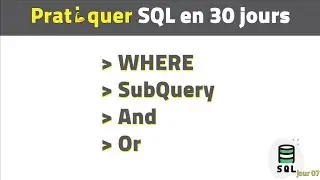 Pratiquer SQL en 30 jours | Where - SubQuery - And - Or