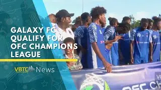 Galaxy FC qualify for OFC champions league | VBTC News