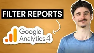 Как фильтровать данные в отчётах Google Analytics 4 (GA4) | ​​Включая сегменты и сравнения