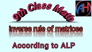 9th class..Inverse rule of matrices...according to ALP