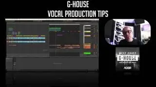 G-House Vocal Sample Tips & Tricks