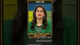 Gravitas Live with Palki Sharma: India meets Green targets, record exports
