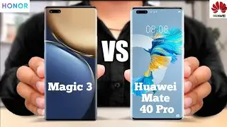 Honor Magic 3 Vs Huawei Mate 40 Pro