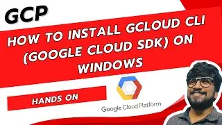 How to Install gcloud CLI (Google Cloud SDK) on Windows