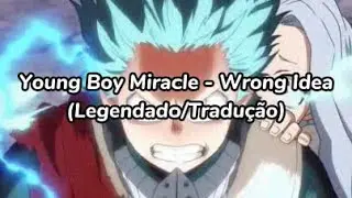 Young Boy Miracle -  Wrong Idea [Legendado/Tradu&ccedil;&atilde;o]
